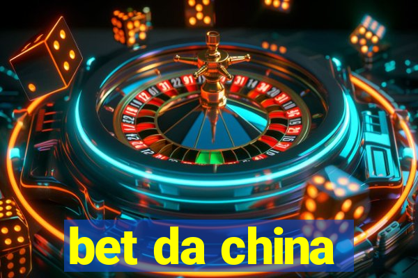 bet da china